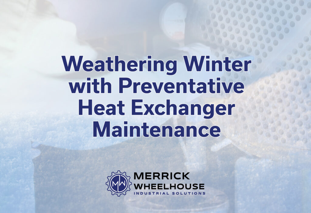 Preventative Heat Exchanger Maintenance